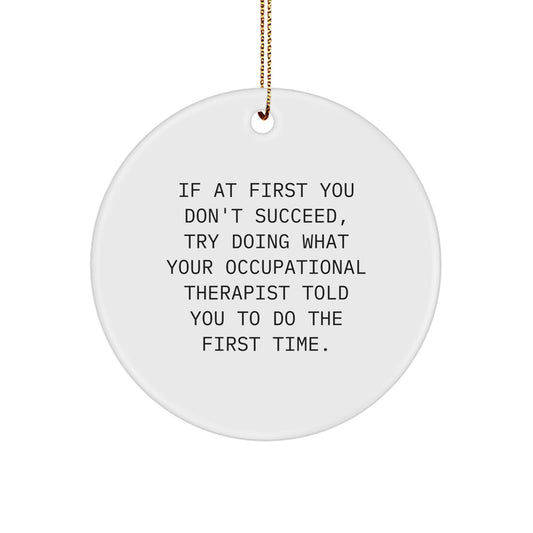 Funny Quote Gifts for Occupational Therapist Friends from Family Members - Occupational Therapist Circle Ornament Christmas Unique Gifts - Image 1