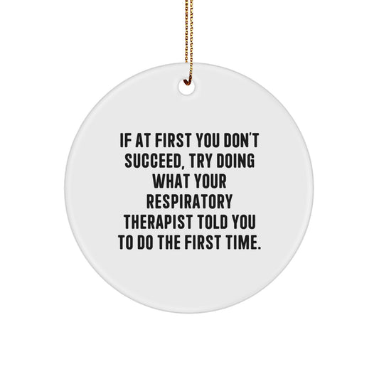 Funny Respiratory Therapist Gifts, Inspirational Quotes for Christmas Unique Circle Ornament, Gifts from Family to Respiratory Therapist - Image 1