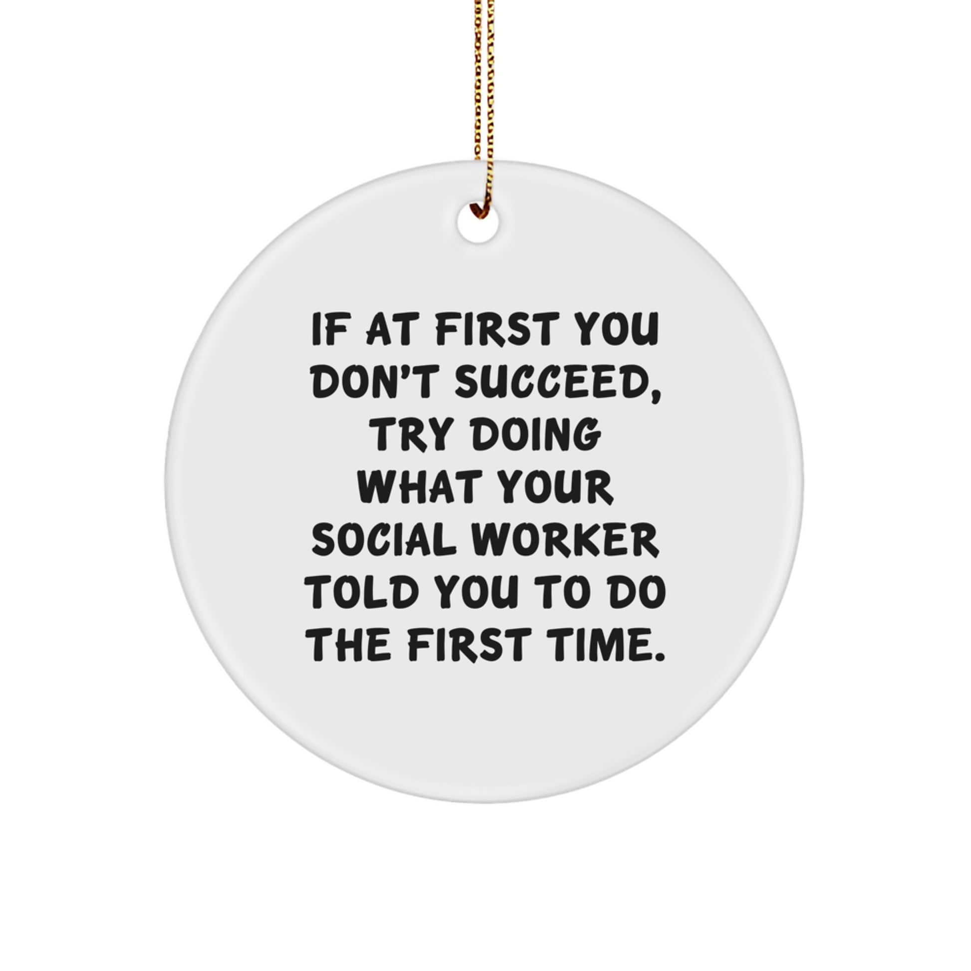 Funny Social Worker Quotes Gifts from Friends for Christmas, Circle Ornament, Inspirational Reminders - Image 1