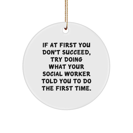 Funny Social Worker Quotes Gifts from Friends for Christmas, Circle Ornament, Inspirational Reminders - Image 1