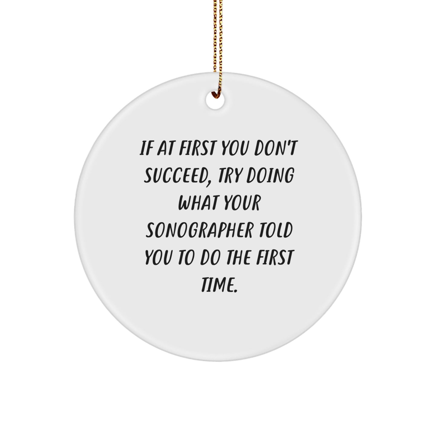 Funny Christmas Unique Gifts from Sonographer Friends and Family for Him - Inspirational Sonographer Quote Circle Ornament Decor - Image 1