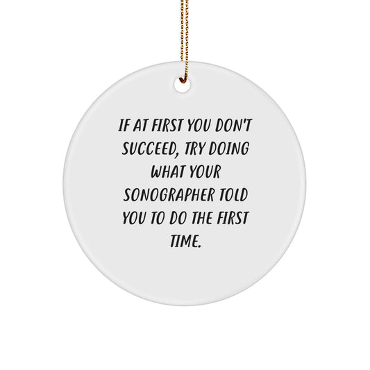 Funny Christmas Unique Gifts from Sonographer Friends and Family for Him - Inspirational Sonographer Quote Circle Ornament Decor - Image 1