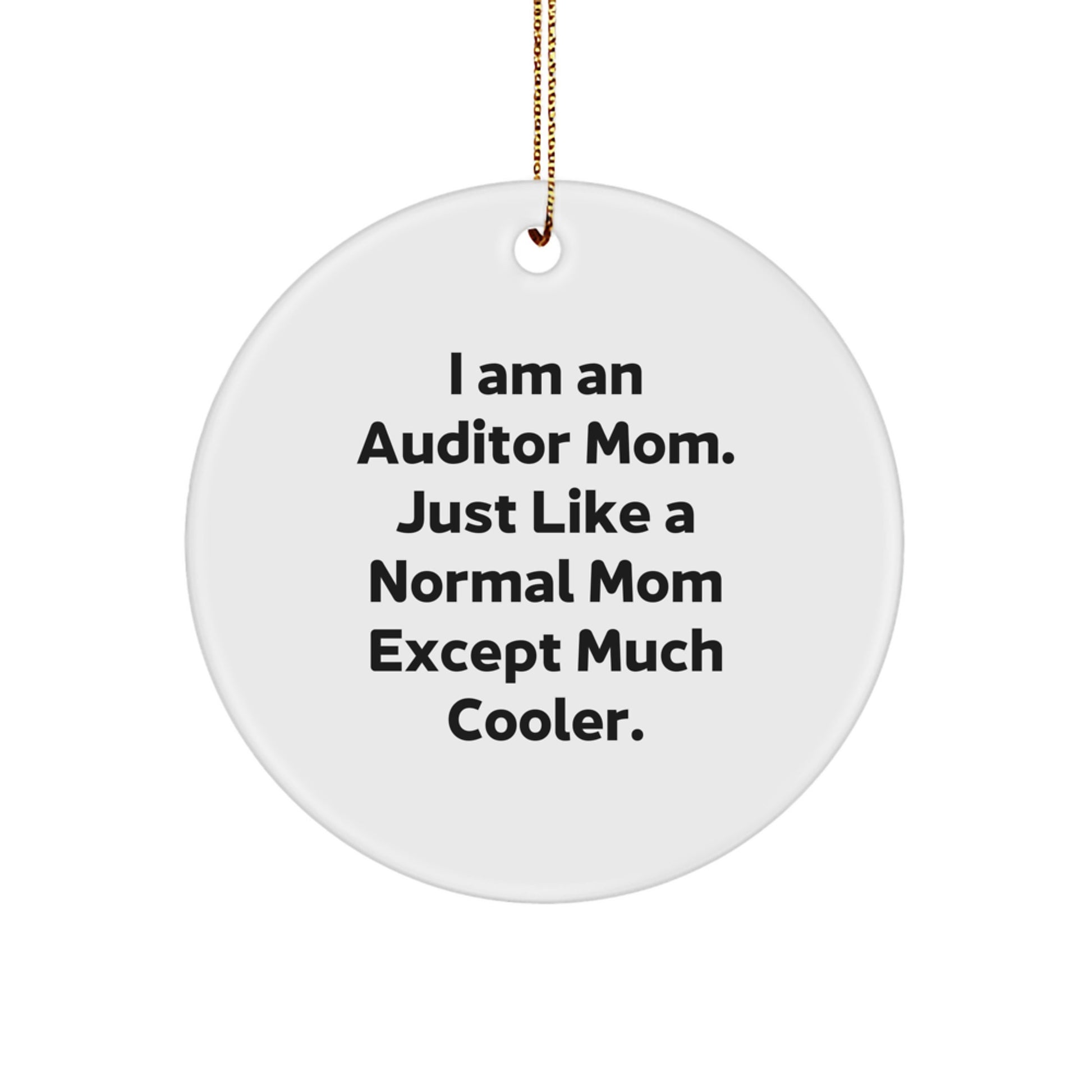 Auditor Mom Gifts, Funny Circle Ornaments for Christmas Unique Gifts from Family to Auditor Friends - Image 1