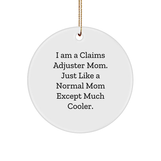 Funny Claims Adjuster Gifts from Family for Christmas Unique Circle Ornament, 'I Am A Claims Adjuster Mom' Quote, White Color, Durable MDF Material, High-Gloss Finish - Image 1