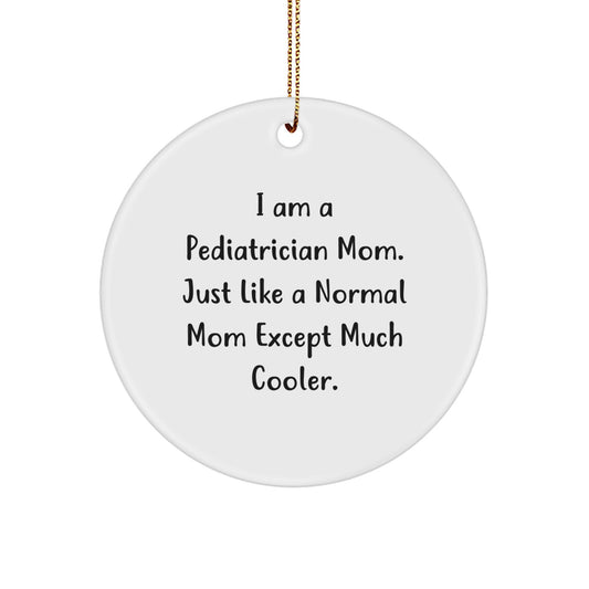 Pediatrician Mom Gifts, Funny Circle Ornament for Happy Kids, White Christmas Unique Presents from Family - Image 1