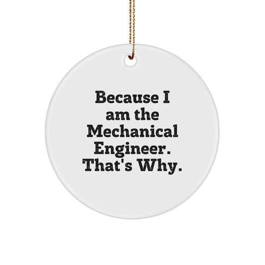 Funny Mechanical Engineer Circle Ornament Gifts from Friends for Christmas, Inspirational Quotes, White Color, Circle Shaped, Unique Mechanical Engineer Present for Men - Image 1