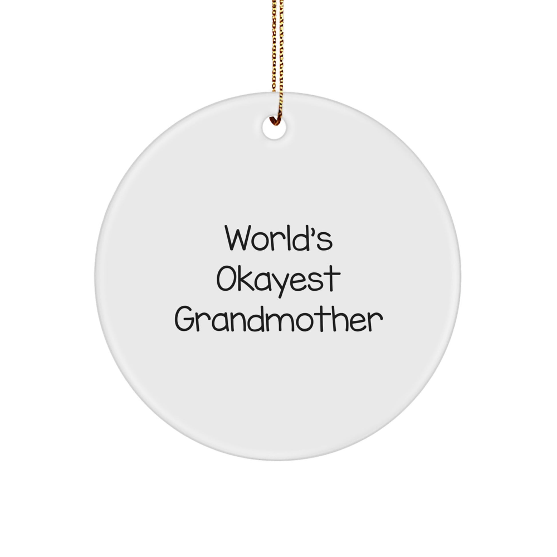 Funny Quotes for Grandmothers, World's Okayest Grandma Gift, Christmas Circle Ornament, Gifts from Men to Grandmother, Gifts for Grandmother - Image 1