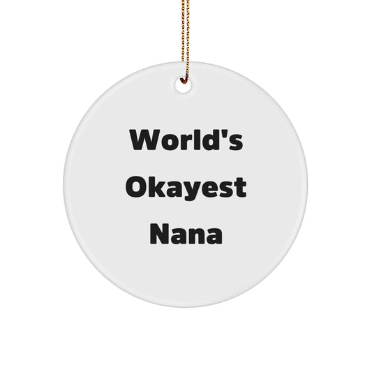 Funny World's Okayest Nana Circle Ornament Gifts for Nana from Family - Image 1