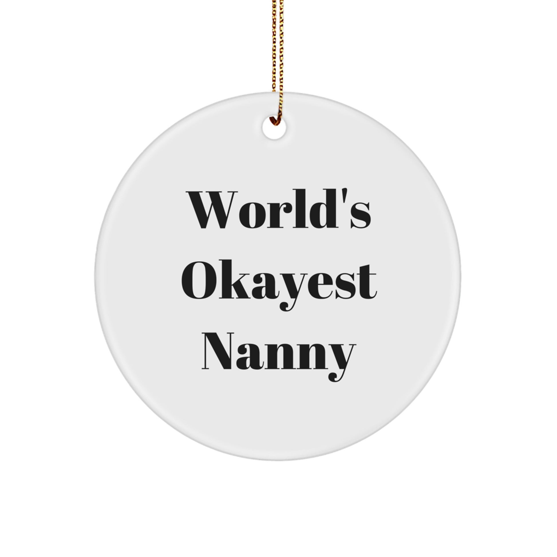 Funny 'World's Okayest Nanny' Circle Ornament for Nanny Gifts - Gifts from Friends to Nanny for Christmas - Image 1