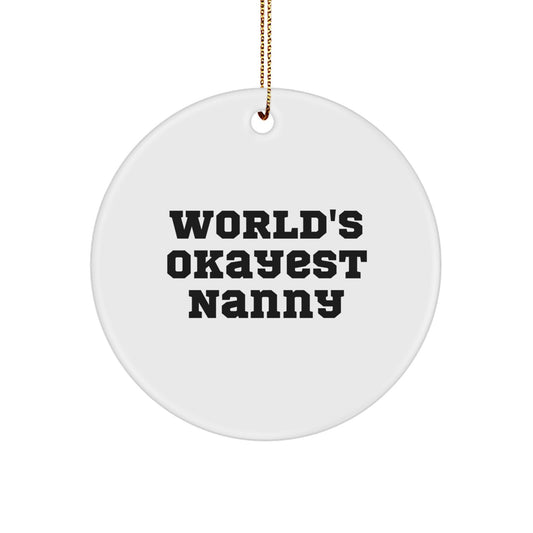 Funny 'World's Okayest Nanny' Gift for Nanny, Unique Circle Ornament Gifts from Family, Friends, Coworkers, Christmas Unique Gifts - Image 1
