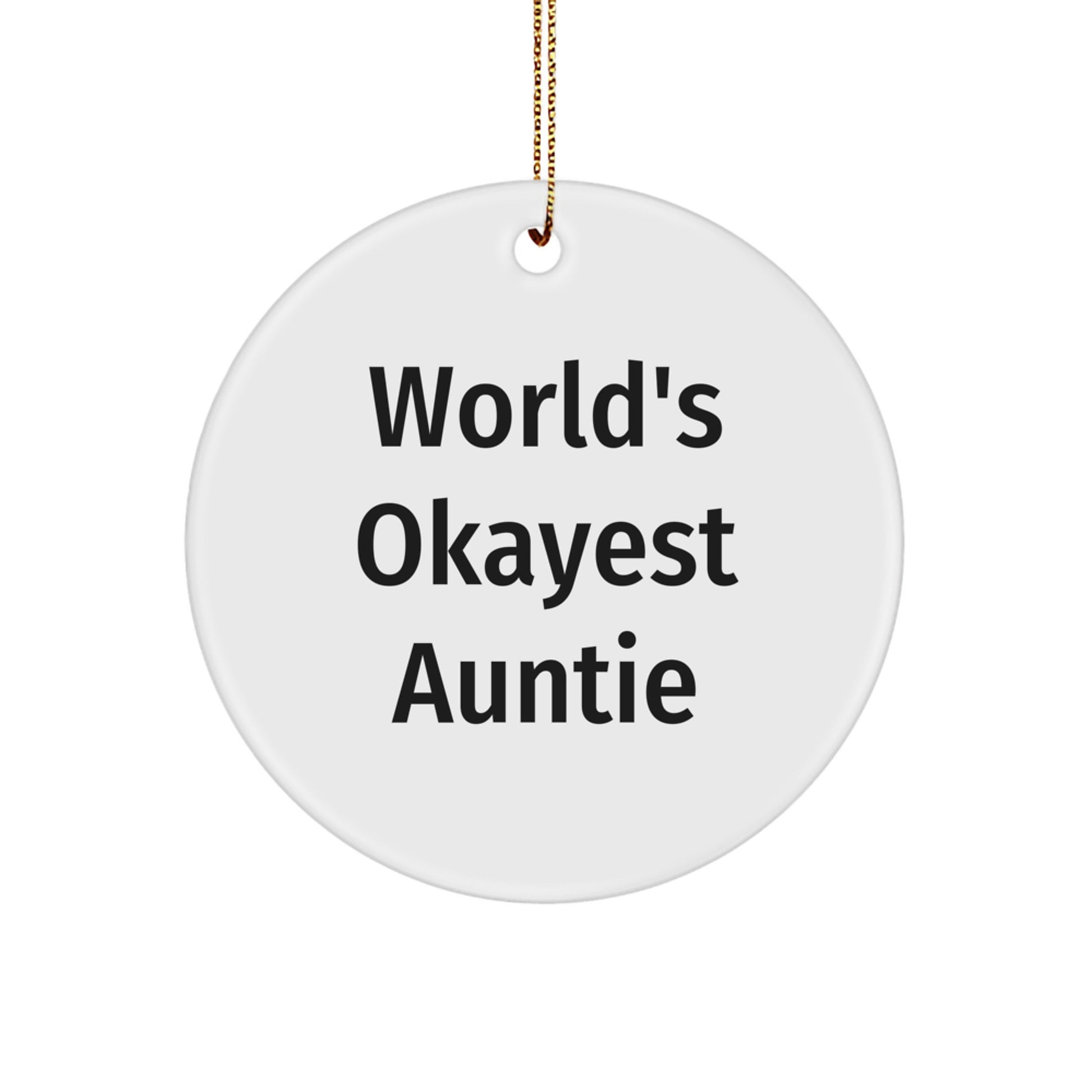 Funny Auntie Gifts from Men to Auntie World's Okayest Auntie Circle Ornament White Christmas Unique - Image 1