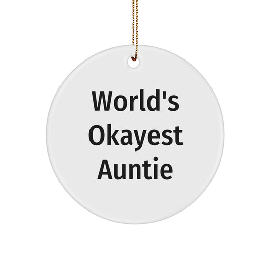 Funny Auntie Gifts from Men to Auntie World's Okayest Auntie Circle Ornament White Christmas Unique - Image 1