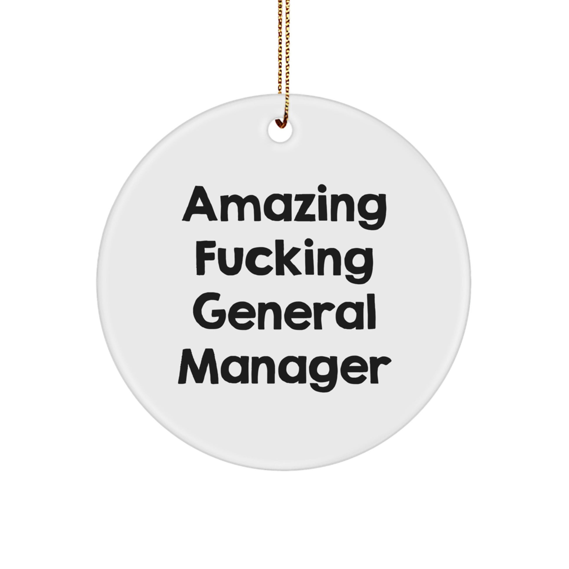 Funny General Manager Gift for Him - Amazing General Manager Circle Ornament, White, Christmas Unique Gifts from Friends or Family - Image 1