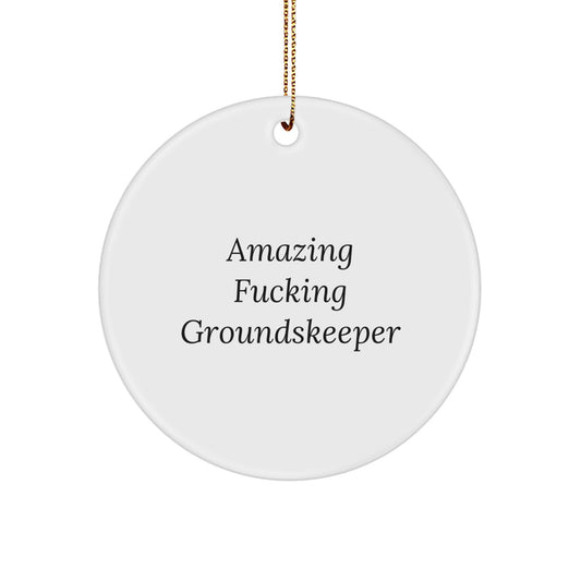Funny groundskeeper Gifts from Men for groundskeeper Christmas Unique Decorations - Amazing F--king groundskeeper Circle Ornament - Image 1