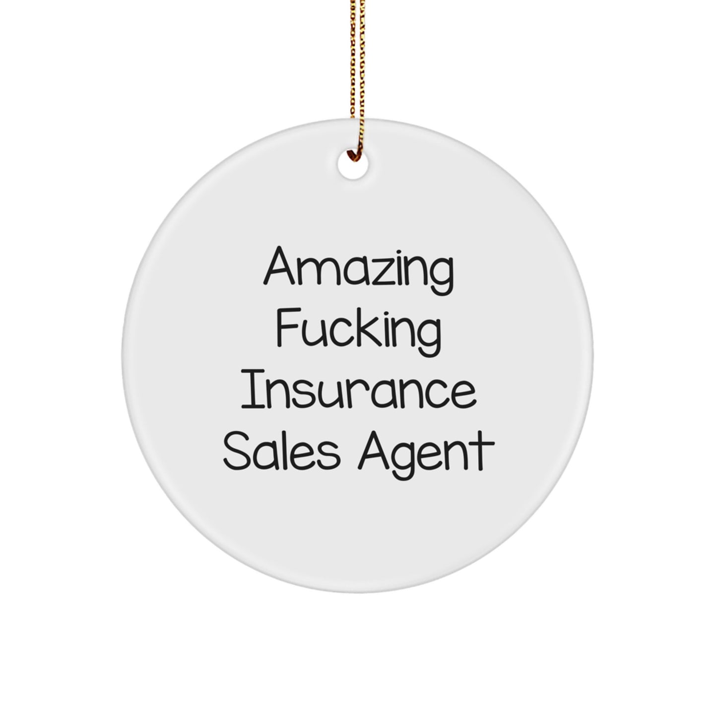 Funny Insurance Sales Agent Gifts from Men, 'Amazing F--king Insurance Sales Agent' Christmas Unique Ornaments for Insurance Sales Agent, Circle Shaped White Ornament - Image 1
