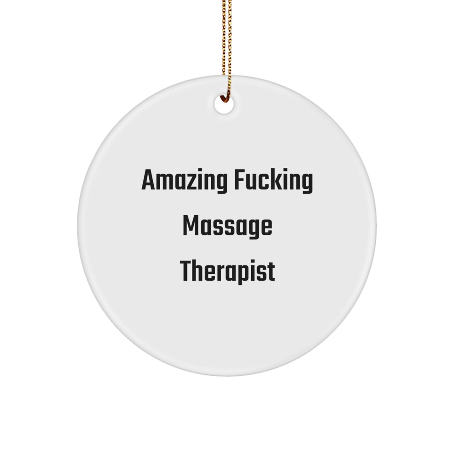 Funny Massage Therapist Gifts from Men to Women Friends - Amazing F--king Christmas Circle Ornament - Image 1