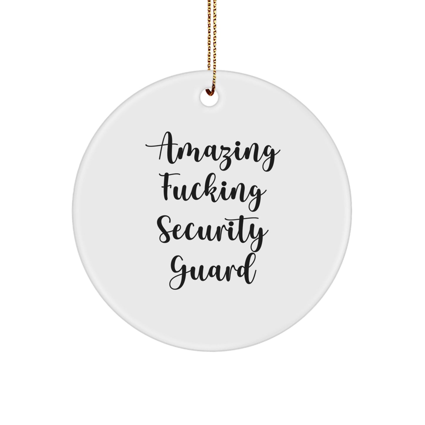 Funny Security Guard Circle Ornament Gifts from Family for Security Guard Men - Amazing F--king Security Guard Christmas Unique Gifts - Image 1