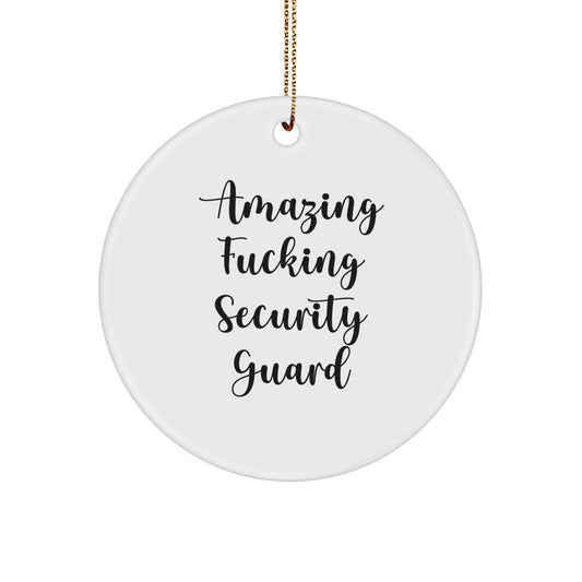 Funny Security Guard Circle Ornament Gifts from Family for Security Guard Men - Amazing F--king Security Guard Christmas Unique Gifts - Image 1