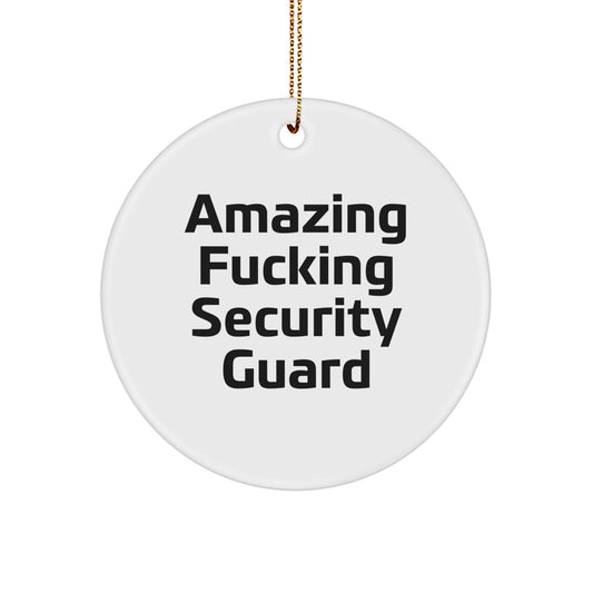 Funny Security Guard Christmas Unique Gifts from Men, Circle Ornament for Security Guard, Amazing F--king Security Guard Quote, Unique Christmas Unique Gift for Security Guard - Image 1