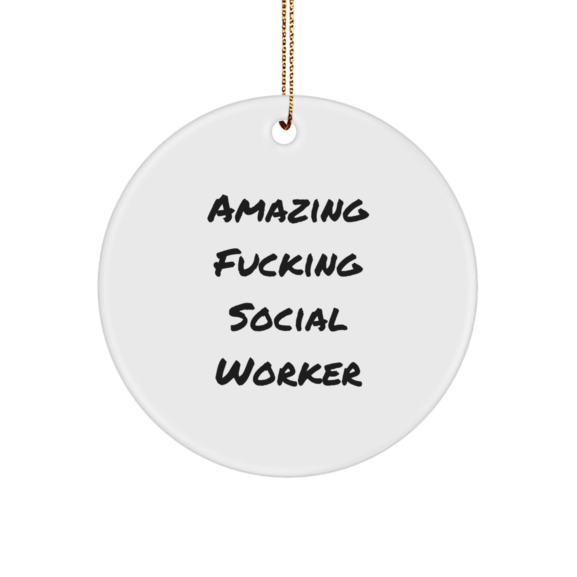 Funny Social Worker Gifts from Men for Christmas Unique Ornaments Circle Decoration 'Amazing F--king Social Worker' Quotes - Image 1