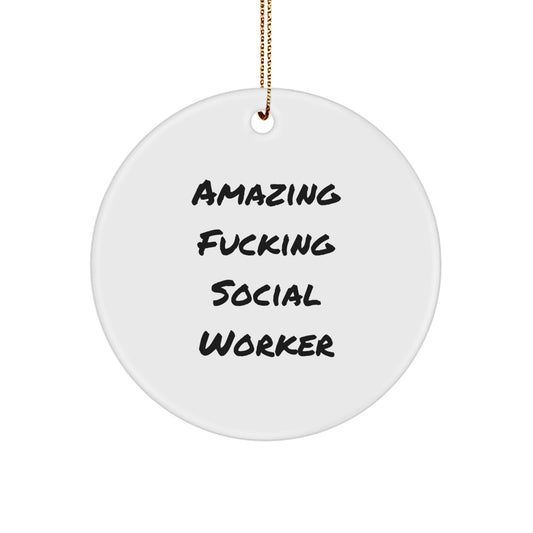 Funny Social Worker Gifts from Men for Christmas Unique Ornaments Circle Decoration 'Amazing F--king Social Worker' Quotes - Image 1