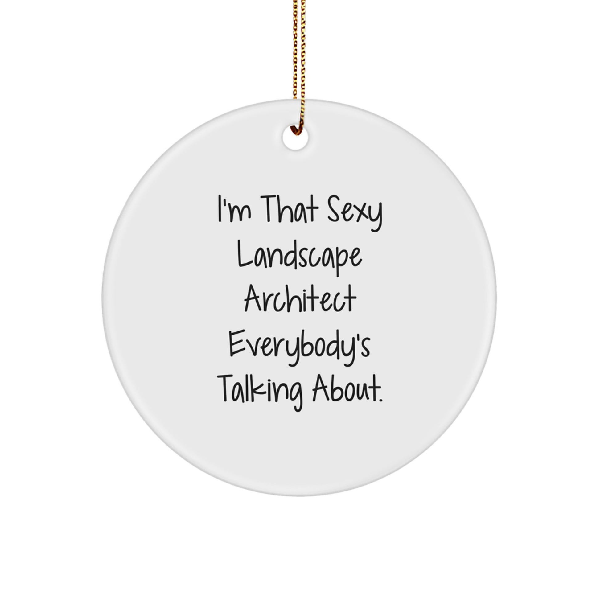 Sexy Landscape Architect Gifts from Friends, Men, or Coworkers for Christmas Unique Decorations, Circle Ornament, - Image 1