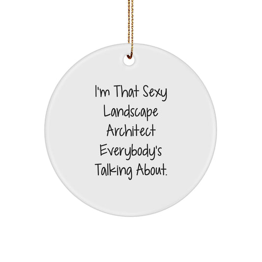 Sexy Landscape Architect Gifts from Friends, Men, or Coworkers for Christmas Unique Decorations, Circle Ornament, - Image 1
