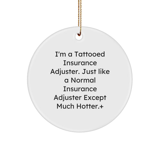Funny Insurance Adjuster Gifts for Men, Hotter Than Normal Insurance Adjuster Circle Ornaments, Christmas Unique Gifts from Friends - Image 1