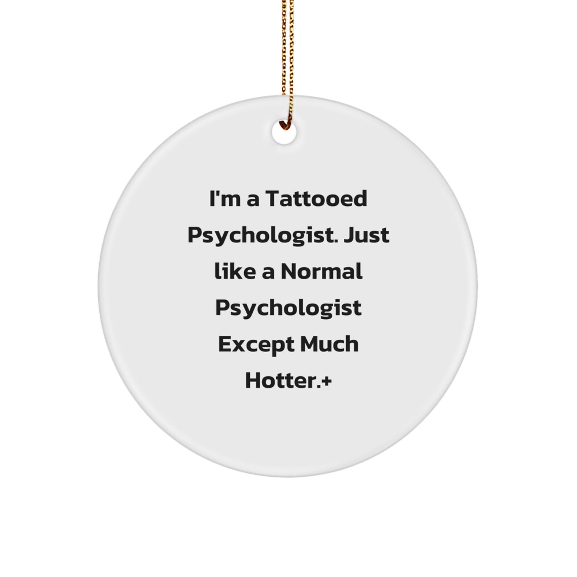 Funny Psychologist Gifts from Men - Christmas Unique Circle Ornament for Psychologist Office Decor - A Tattooed Psychologist Quote Circle Ornament - Image 1