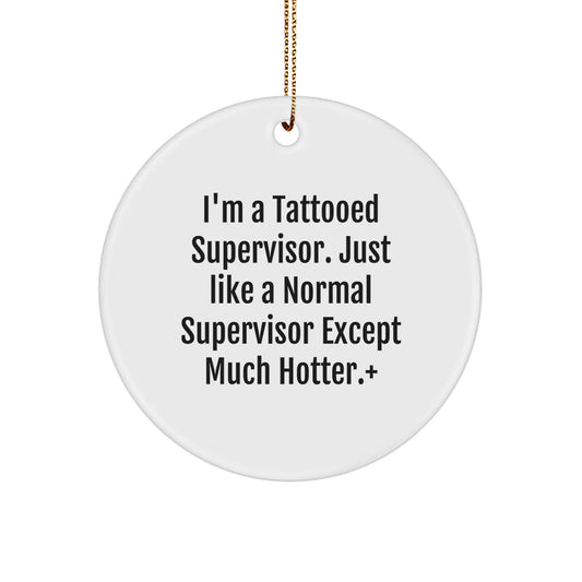 Funny Supervisor Gifts from Men for Supervisor - I'm A Tattooed Supervisor Christmas Ornament - Image 1