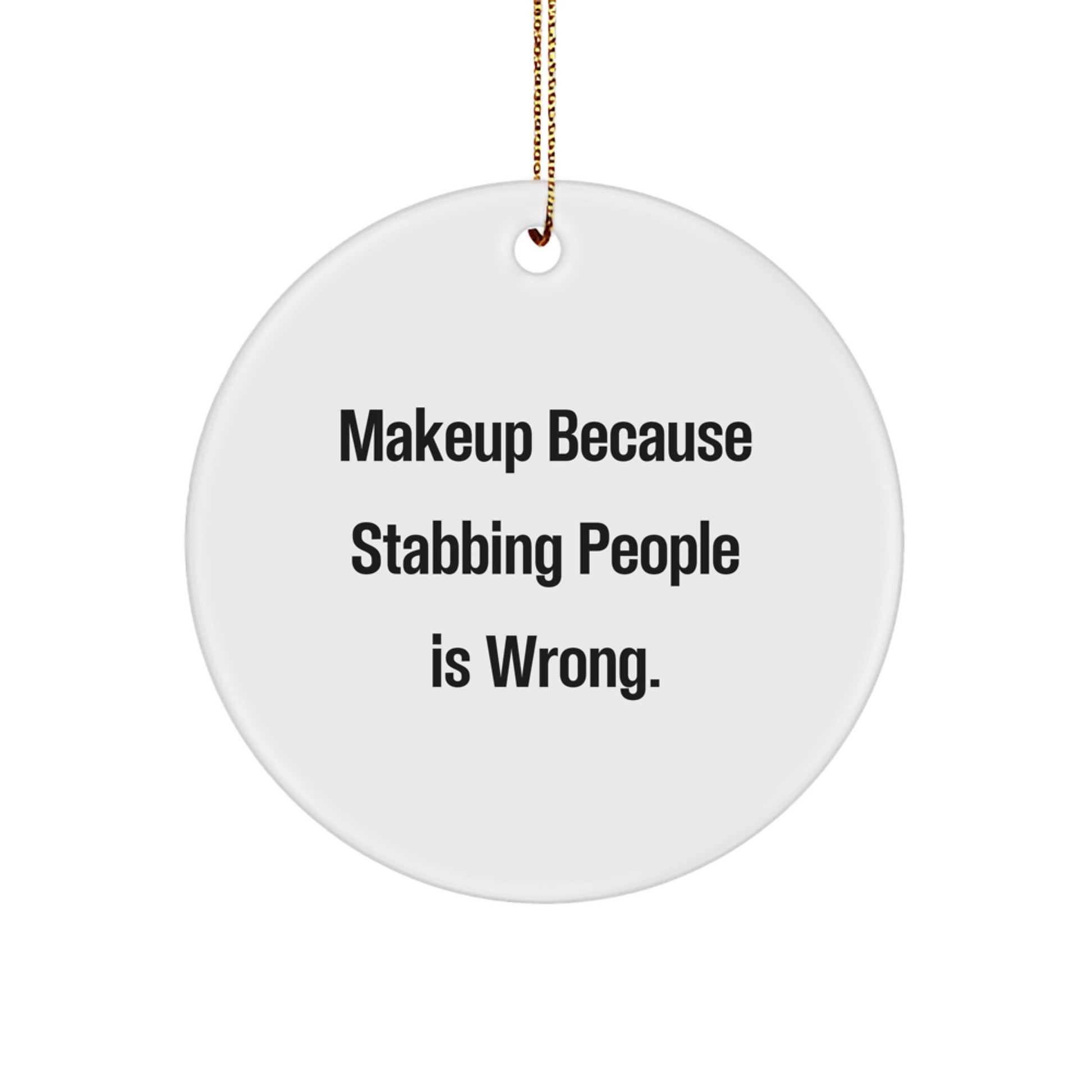 Funny Makeup Circle Ornament Gifts for Makeup Lovers from Friends - Image 1