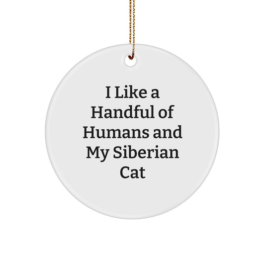 Funny Siberian Cat Gifts from Friends - I Like A Handful Of Humans And My Siberian Cat Christmas Unique Ornaments - Image 1