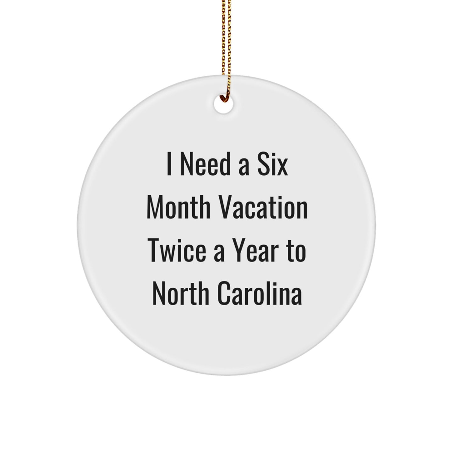 North Carolina Circle Ornament, Funny Quote Gifts from Friends to Family, Christmas Unique Decorations for North Carolina Enthusiasts - Image 1