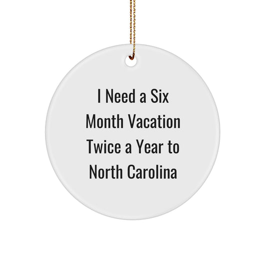 North Carolina Circle Ornament, Funny Quote Gifts from Friends to Family, Christmas Unique Decorations for North Carolina Enthusiasts - Image 1