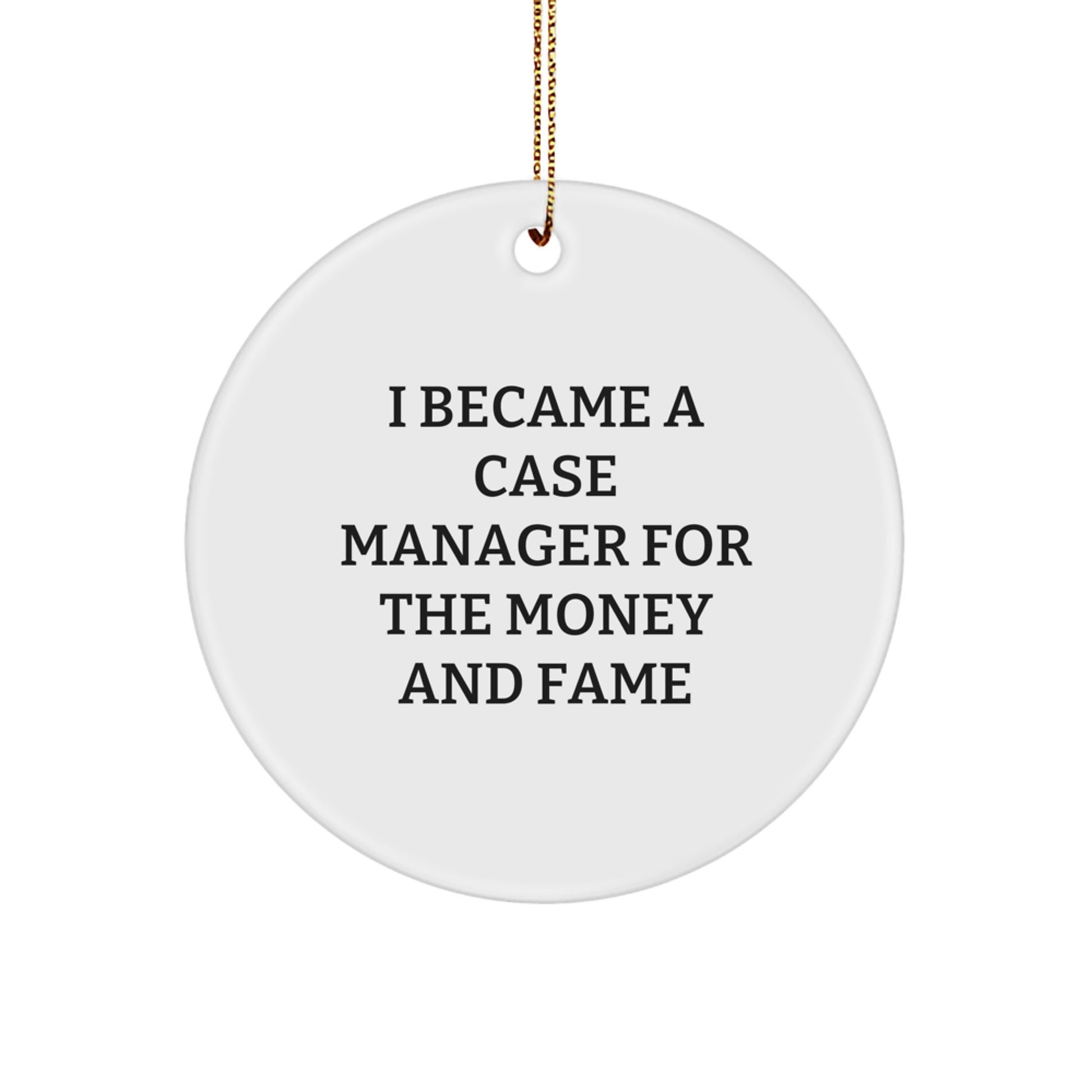 Funny Case Manager Quotes Gifts for Men, Women, Coworkers, Family - Unique Circle Ornament - Gifts from Friends, Family, or Coworkers - Image 1