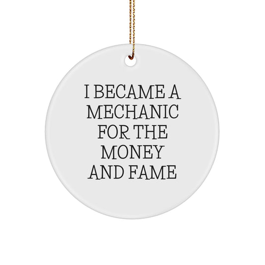 Funny Quote for Mechanic Men Gifts, 'I Became A Mechanic For The Money And Fame', Gifts from Friends to Mechanic, Christmas Unique Gifts - Image 1