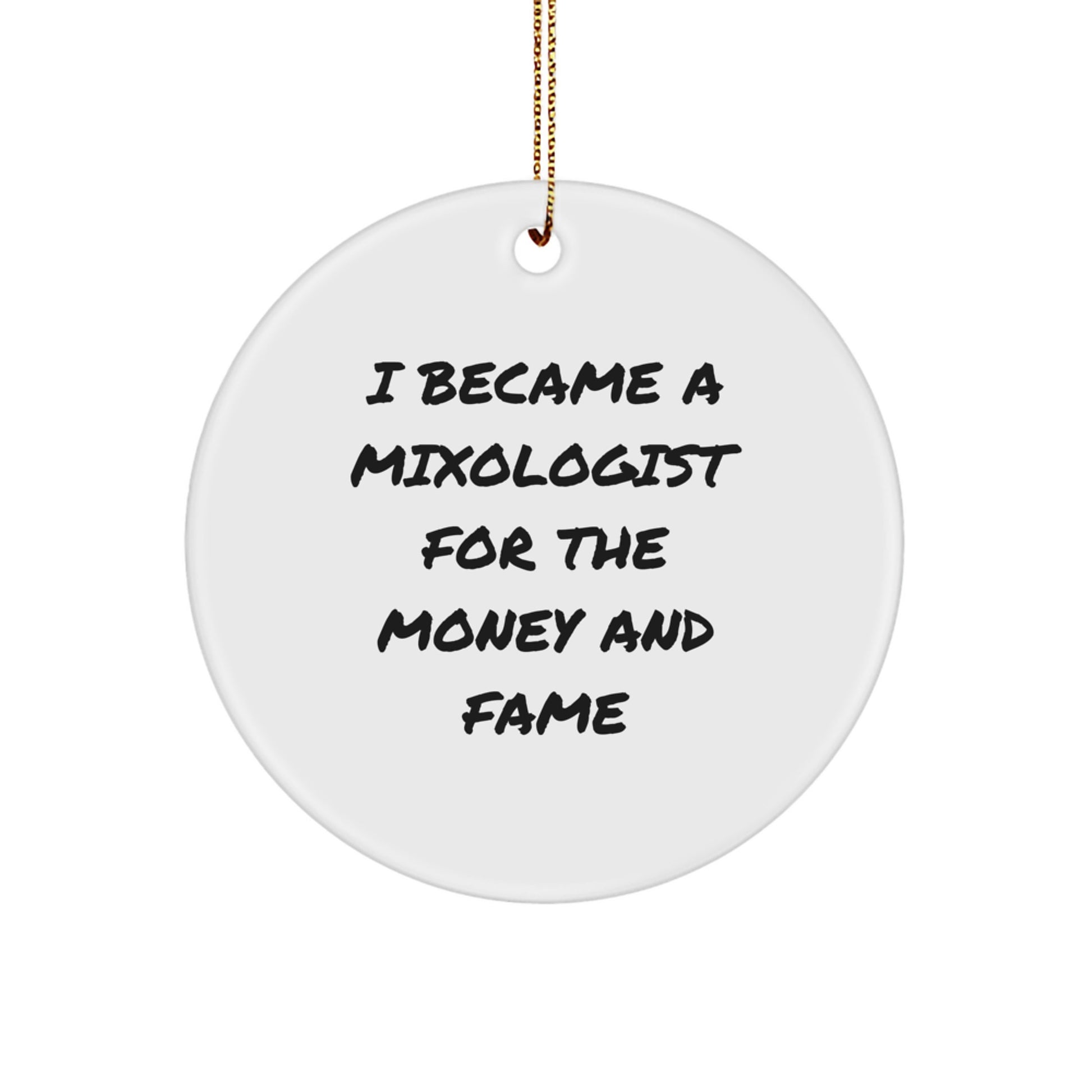 Funny Mixologist Christmas Circle Ornament Gifts from Friends, Family, and Coworkers to the Man or Woman Who Became a Mixologist for Fame - Image 1