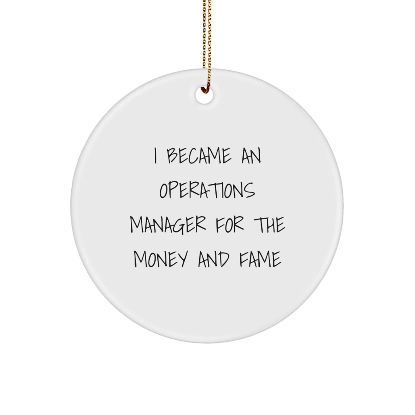 Funny Operations Manager Gifts for Women, Circle Ornament with I Became An Operations Manager For The Money And Fame Quote, Gifts from Friends and Family for Christmas Unique Gifts - Image 1