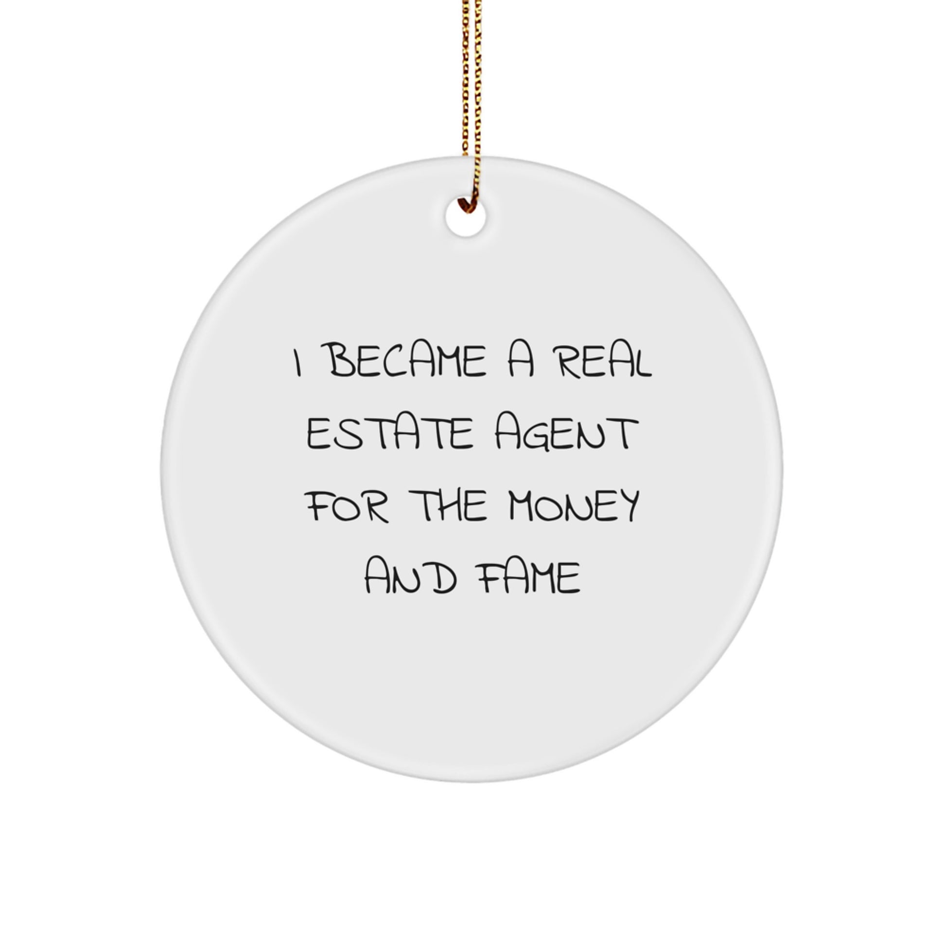 Funny Real Estate Agent Gifts for Christmas Unique Circle Ornaments from Friends, Coworkers, or Family - 'I Became A Real Estate Agent' - Image 1