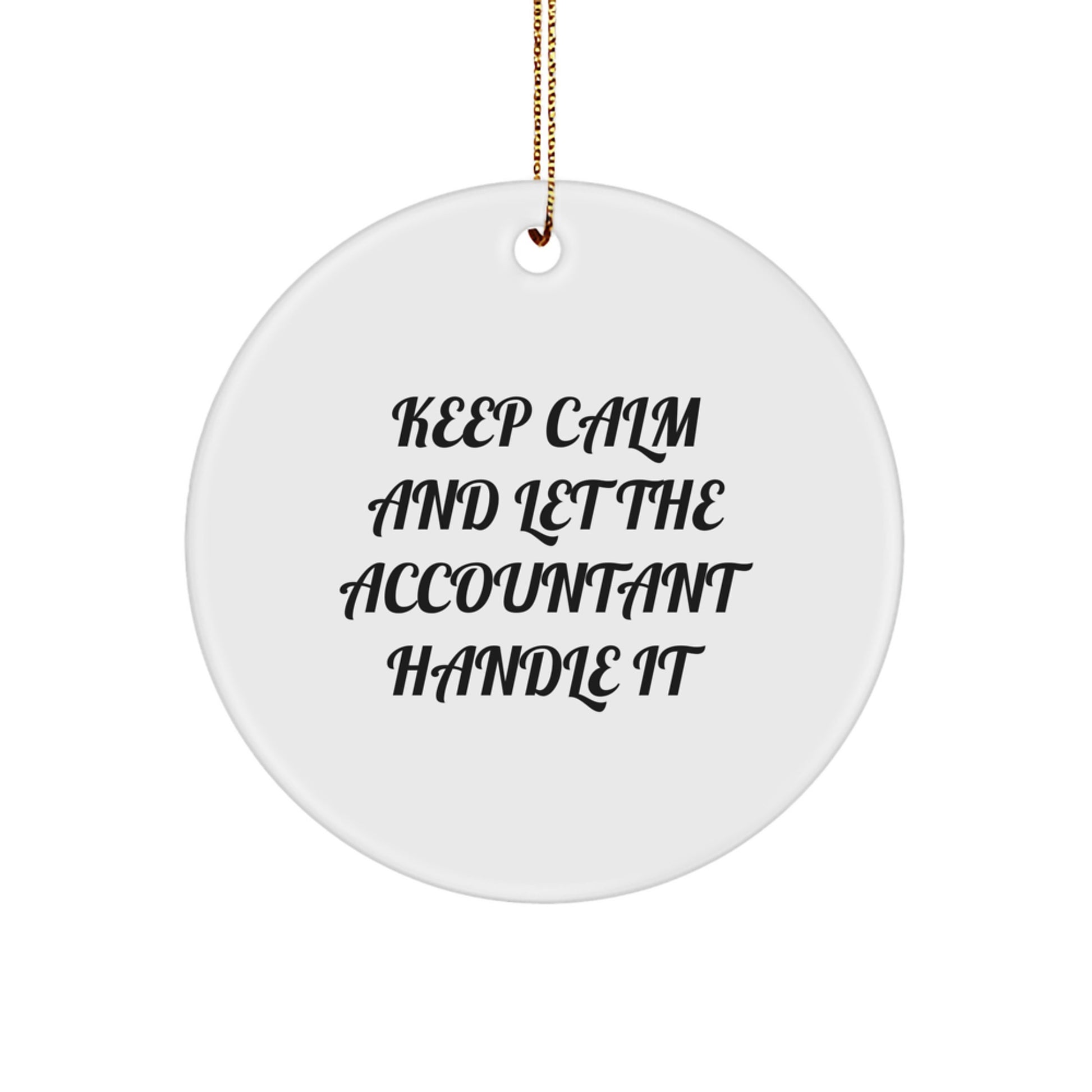 Funny 'Keep Calm And Let The Accountant Handle It', Unique Christmas Accountant Gifts for Men Women Friends Family Colleagues - Image 1