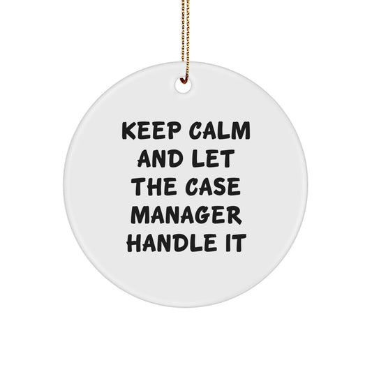 Funny Case Manager Christmas Circle Ornament Gifts from Men to Friends and Family - Image 1