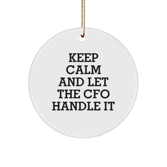 Funny CFO Gifts, Keep Calm And Let The CFO Handle It Christmas Circle Ornament Gifts from Friends for CFO - Image 1