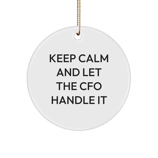 Funny CFO Gifts for Men, Keep Calm and Let the CFO Handle It Christmas Circle Ornament, Gifts from Women to CFO - Image 1