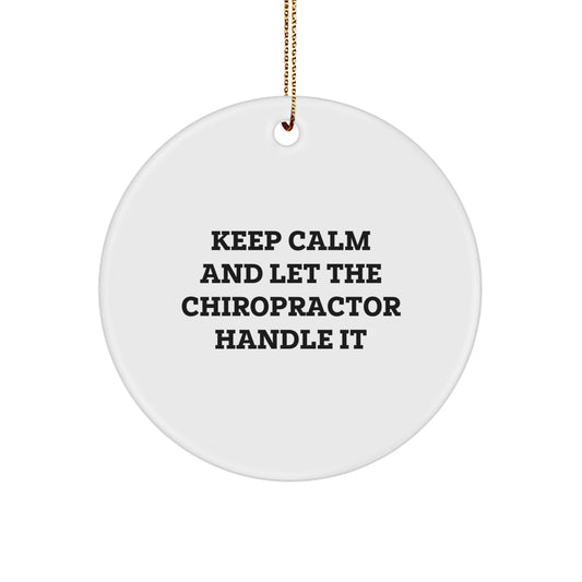 Funny Chiropractor Gifts from Friends, Unique Circle Ornament with 'Keep Calm And Let The Chiropractor Handle It' Quote for Christmas Unique Gifts for Chiropractor - Image 1