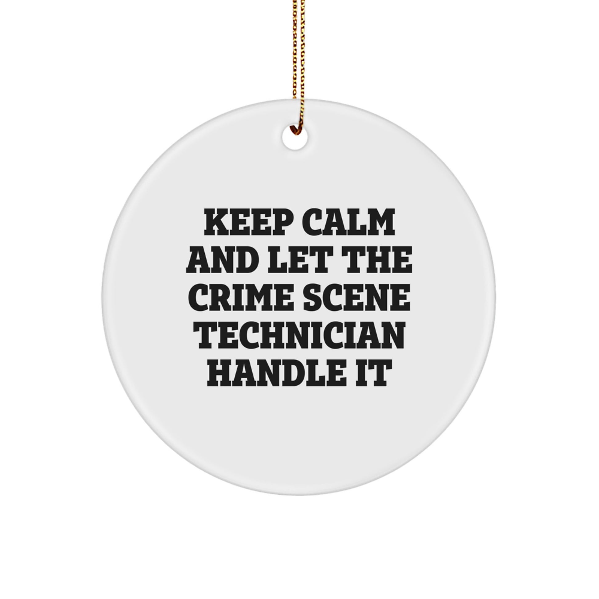 Funny Crime Scene Technician Gifts from Friends, Keep Calm And Let The Crime Scene Technician Handle It Christmas Unique Gifts for Men - Image 1