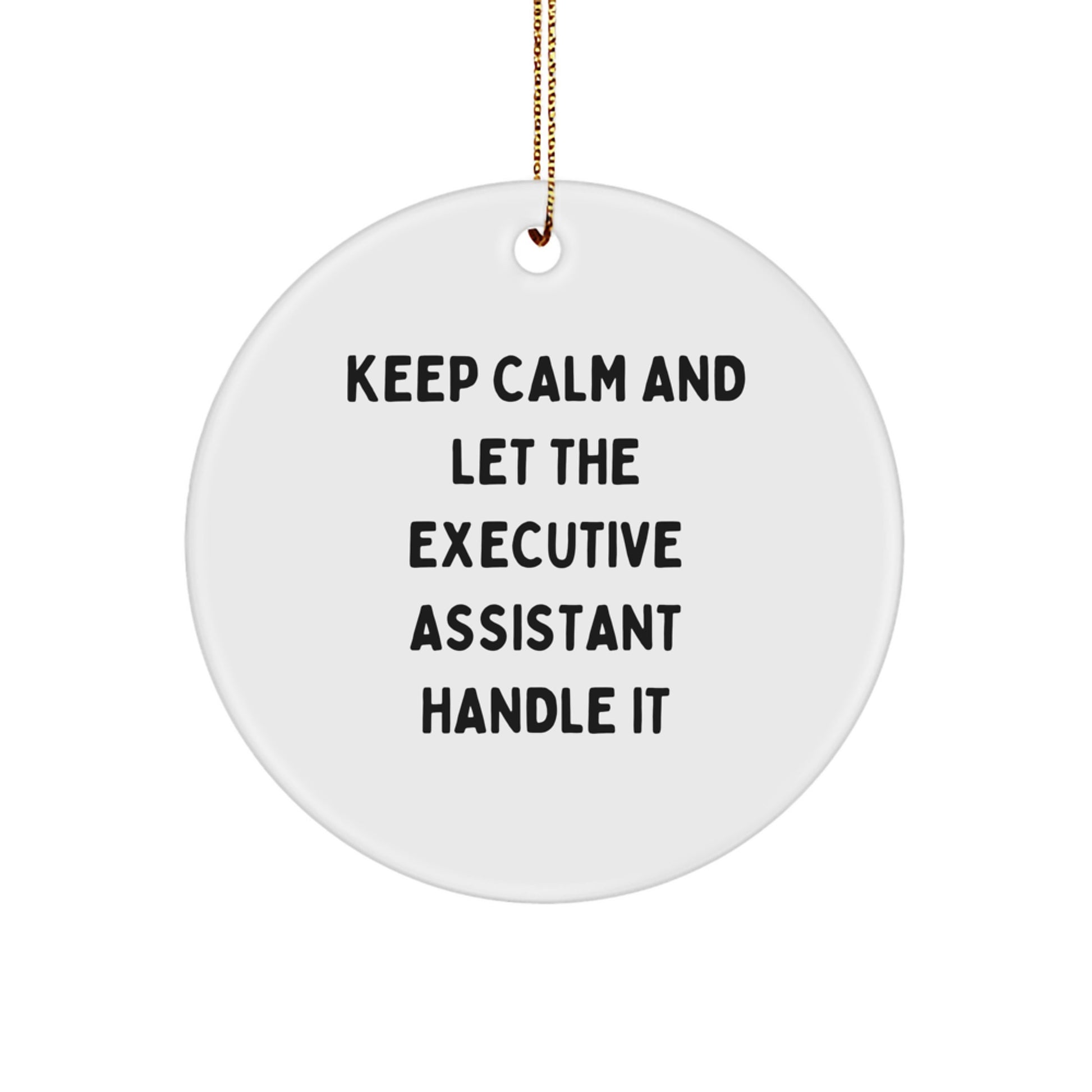Executive Assistant Gifts from Friends - Keep Calm and Let the Circle Ornament Handle It, Funny Christmas Unique Gifts for Men or Women - Image 1