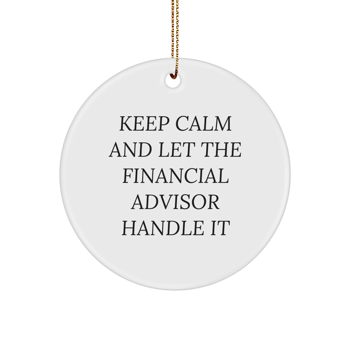 Funny Financial Advisor Gifts from Friends - Keep Calm Circle Ornament for Men and Women - Inspirational Christmas Decorations - Image 1