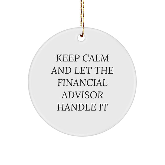 Funny Financial Advisor Gifts from Friends - Keep Calm Circle Ornament for Men and Women - Inspirational Christmas Decorations - Image 1