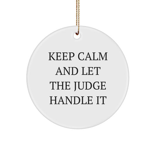 Funny Judge Gifts: Keep Calm Circle Ornament for Christmas, Judge Inspired Decorations, Gift from Friends to Family - Image 1