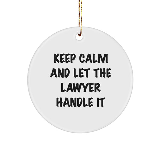 Funny Lawyer Gifts for Christmas - 'Keep Calm And Let The Lawyer Handle It' Circle Ornament, Gifts from Friends to Coworkers - Image 1